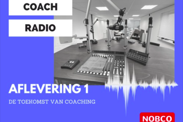 Coach-Radio Podcast, Aflevering 1 - De Toekomst van Coaching