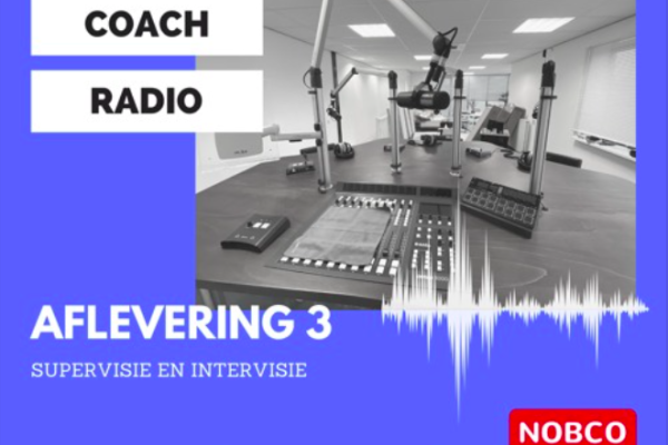 Coach-Radio Podcast, Aflevering 3 - Supervisie & Intervisie
