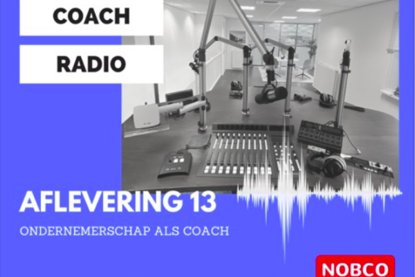 Coach-Radio Podcast, Aflevering 13 - Ondernemerschap als Coach